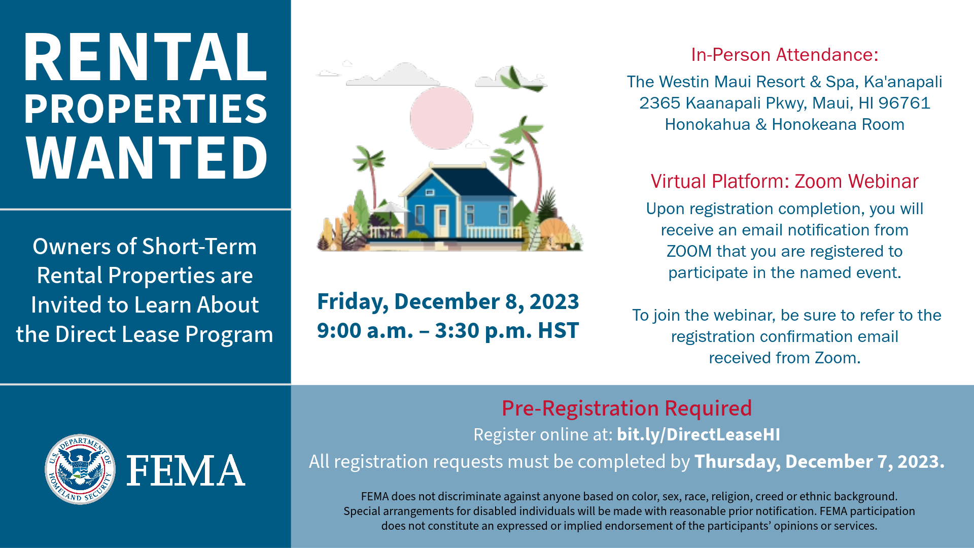 RENTAL PROPERTIES WANTED Owners of Short-Term Rental Properties are Invited to Learn About the Direct Lease Program Thursday, December 21, 2023 9:00 a.m. – 3:30 p.m. HST