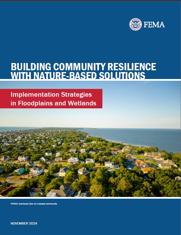 Building Community Resilience with Nature-Based Solutions: Implementation Strategies in Floodplains and Wetlands November 2024 Cover Page